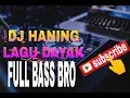 Download Lagu DJ Haning - Lagu Dayak (BUAT JOGET FULL BASS 2019) _DJRIZKY