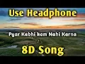 Download Lagu Pyar Kabhi Kam Nahi Karna 🎧 8D Song 🎧 | Music Live-India