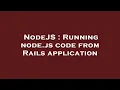 NodeJS Running node js code from Rails application
