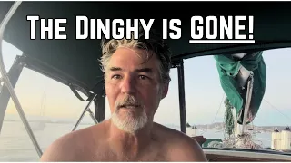 Disaster in La Paz: Where is our Dinghy? [Ep 65]