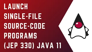 Launch Single-File Source-Code Programs in Java 11 JEP 330 Core Java Tutorial Java