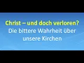 Download Lagu Christ – und doch verloren? Die bittere Wahrheit über unsere Kirchen