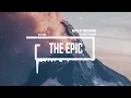 Download Lagu The Epic - by StereojamMusic [Epic Cinematic Background Music]