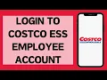 Costco ESS Employee Login 2024 How To Login To Costco ESS Employee Account Full Tutorial