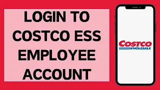 Costco ESS Employee Login 2024 How To Login To Costco ESS Employee Account Full Tutorial