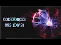 Codeforces 892 div 2 Problems A B C solutions