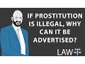 If Prostitution is illegal why do people advertise it