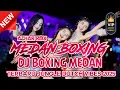 Download Lagu DJ BOXING MEDAN FULL BASS SUPER TINGGI !! DJ JUNGLE DUTCH TERBARU 2025 FULL BASS VIRAL TIKTOK