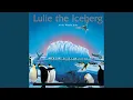 Lagu Lulie the Iceberg: Meerara, marluliara