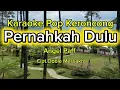 Pernahkah Dulu - Angel Paff | Karaoke Pop Keroncong