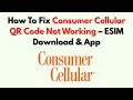 How To Fix Consumer Cellular QR Code Not Working - ESIM Download App