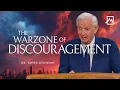 The Warzone of Discouragement Dr David Jeremiah Shadow Mountain Community Church