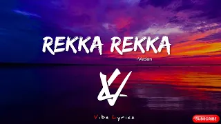 rekka rekka lyrics song bison kaalamaadan dhruv vikram arivu vedan vibe lyricz
