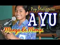 AYU ||| LAGU MGRAI || COVER : MANGA LE MORIN ||| Musik : Yosef Tamat