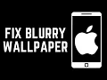 How To Unblur Lock Screen iOS 17 How to Fix Blurry Wallpaper on iPhone