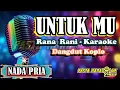 Download Lagu UNTUKMU RANA RANI COVER NADA PRIA   KARAOKE