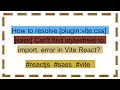 How to resolve plugin vite css sass Can t find stylesheet to import error in Vite React