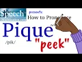 How to Pronounce Pique and What Pique Means