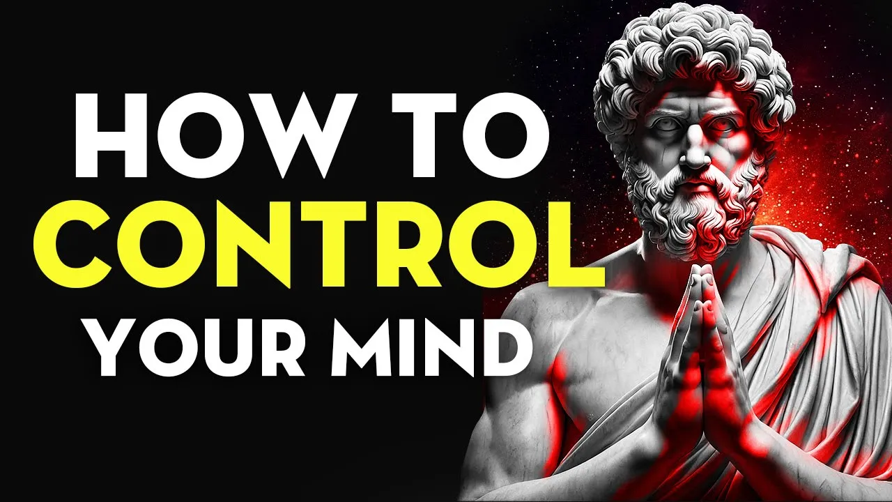 Outline Video How to Control Your Mind | Stoicism