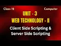 Class 12 Computer Web Technology II Client Side and Server Side Scripting