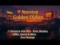 Lagu 🥰 Nonstop Golden Oldies 🎶 Greatest 60s Hits – Elvis, Beatles, ABBA, Queen \u0026 More | Sweet Nostalgia