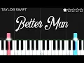 Download Lagu Taylor Swift - Better Man (Taylor’s Version) (From the Vault) | EASY Piano Tutorial