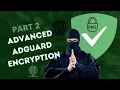 Part 2 Adguard Encryption Advanced DNS Rewrites and Internal Only Domains