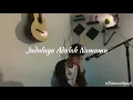 Download Lagu Judulnya Adalah Namamu - Fiersa Besari ( Cover by Bismowa )