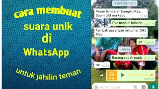 Download Cara mudah membuat suara unik di WhatsApp jahilin teman MP3