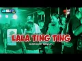 Download Lagu BASS GLER - LALA TING TING - \