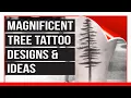 55 Magnificent Tree Tattoo Designs And Ideas