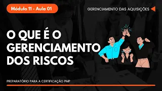 O que é o Gerenciamento dos Riscos? | Módulo 11 - Aula 01