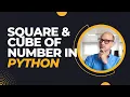 Python program to find square and cube of given no calculate square cube of any number