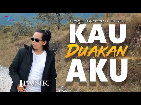 Download MP3 Ipank - KAU DUAKAN AKU [Official Music Video] Lagu Terbaru 2020