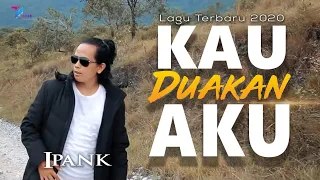 ipank kau duakan aku official music video 