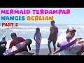 Download Lagu MERMAID TERDAMPAR PART 2 || NELAYAN PEMBURU MERMAID KEMBALI BERAKSI DENGAN JURUS ANDALANNYA!!
