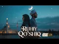 Lagu Peaceful Ruhiy Qo’shiq 🌌 | Heart-Touching Diniy Songs | روحانية الأناشيد