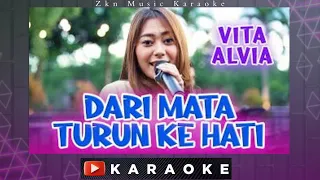 Download Vita Alvia ~ Dari Mata Turun Ke Hati Karaoke | Tanpa Vocal MP3