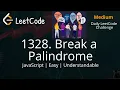 1328 Break a Palindrome LeetCode Javascript Easy Explanation