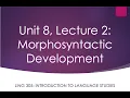 LING 305 Lecture 8 2 Morphosyntactic Development