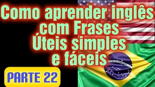 Aprenda Inglês com frases simples e fáceis do dia a dia #22. Learn English  everyday.
