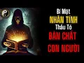 Lagu BÍ MẬT VỀ NHÂN TÍNH,THÂU TỎ BẢN CHẤT CON NGƯỜI || TUYỆT MẬT NHÂN TÍNH || KỲ THƯ CỔ NHÂN