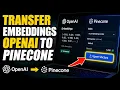 How to transfer embeddings from OpenAI to Pinecone - Detailed Guide