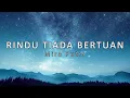 Lagu RINDU TIADA BERTUAN - MIRA PUTRI (LIRIK) | AGENG MUSIC