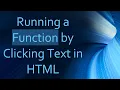 Running a Function by Clicking Text in HTML