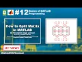 How to Split Matrix in MATLAB Module 1 Basics of MATLAB Programming