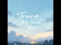 Trying My Best You