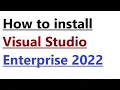 How to install Visual Studio Enterprise 2022