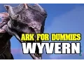 Wyvern from Egg to Adulthood - ARK For Dummies