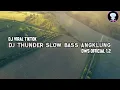 Dj Thunder Slow Bass Angklung Viral TikTok Terbaru 2021 || 30 Detik